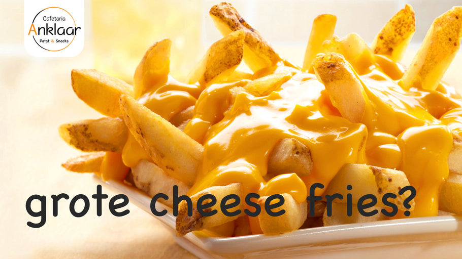 Grote cheese fries?